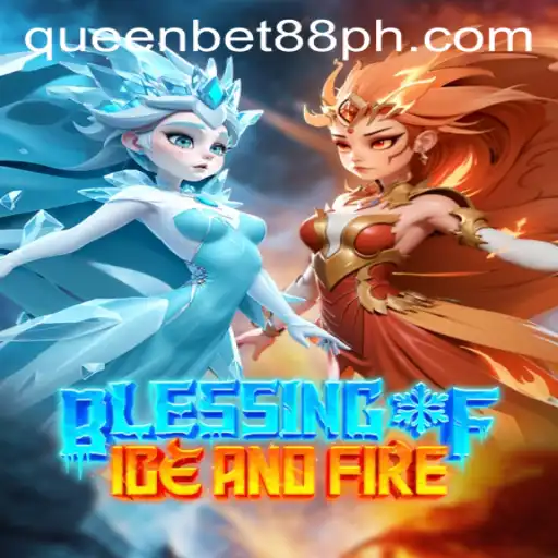 Exploring the Exciting World of BlessingofIceandFire at QueenBet88.ph